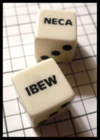 Dice : Dice - 6D - IBEW and NECA Logo - Electrical Workers - Ebay Mar 2010